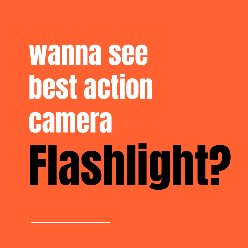 Best Action Camera Flashlight
