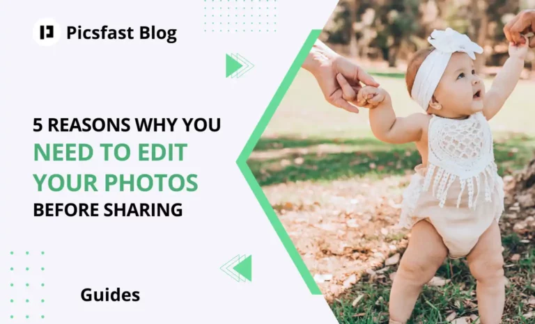 5 Reasons Why You Need to Edit Your Photos Before Sharing